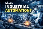 What Is Industrial Automation? A Complete Beginner’s Guide